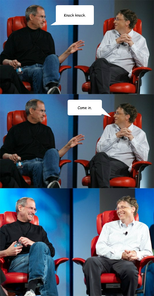 Knock knock. Come in.  Steve Jobs vs Bill Gates