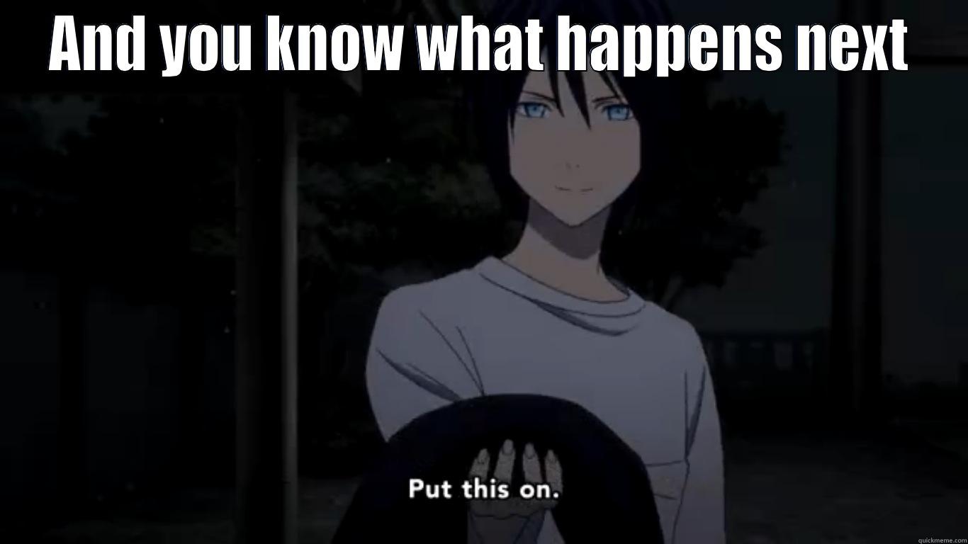 Noragami #1 - AND YOU KNOW WHAT HAPPENS NEXT  Misc