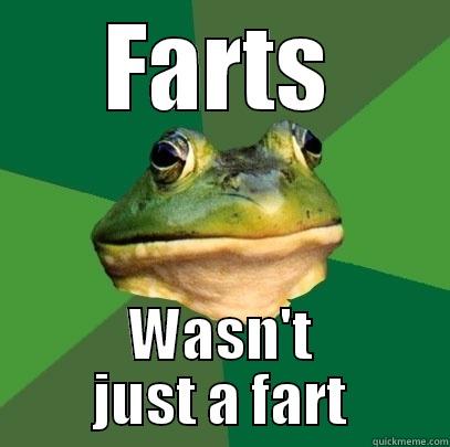 FARTS WASN'T JUST A FART Foul Bachelor Frog