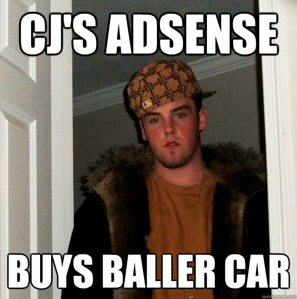 CJ's Adsense buys baller car  Scumbag Steve