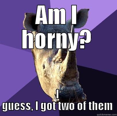 horny rhino  - AM I HORNY? I GUESS, I GOT TWO OF THEM Sexually Oblivious Rhino