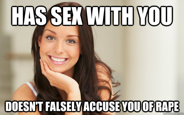 HAS SEX WITH YOU DOESN'T FALSELY ACCUSE YOU OF RAPE  Good Girl Gina