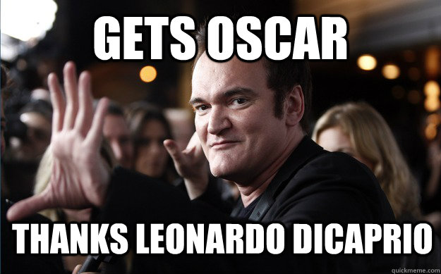 Gets Oscar Thanks Leonardo DiCaprio - Gets Oscar Thanks Leonardo DiCaprio  Good Guy Tarantino