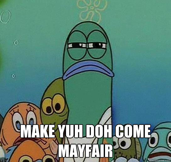  make yuh doh come mayfair  Serious fish SpongeBob