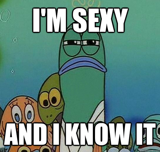 I'm Sexy And I Know It  Serious fish SpongeBob