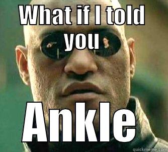 WHAT IF I TOLD YOU ANKLE Matrix Morpheus