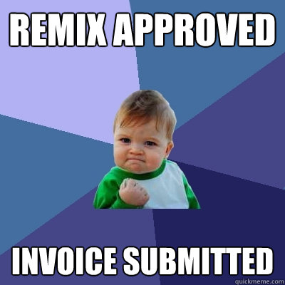 Remix approved Invoice submitted  Success Kid