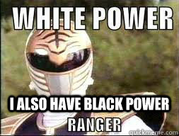 i also have Black Power - i also have Black Power  Power Rangers