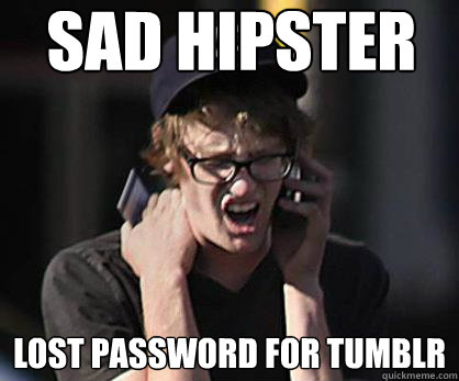 sad hipster lost password for tumblr   Sad Hipster