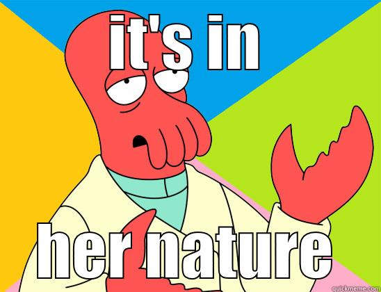 IT'S IN HER NATURE Futurama Zoidberg 