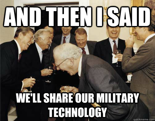 AND THEN I SAID WE'LL SHARE OUR MILITARY TECHNOLOGY  Reagan White House Laughing