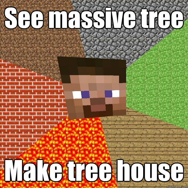 See massive tree Make tree house  Minecraft