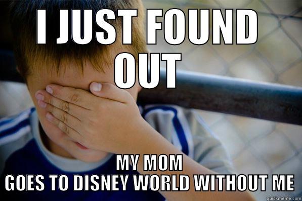 I JUST FOUND OUT MY MOM GOES TO DISNEY WORLD WITHOUT ME Confession kid