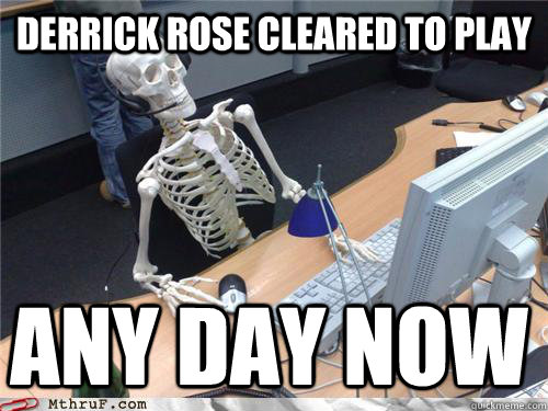 Derrick Rose cleared to play Any day now  Waiting skeleton