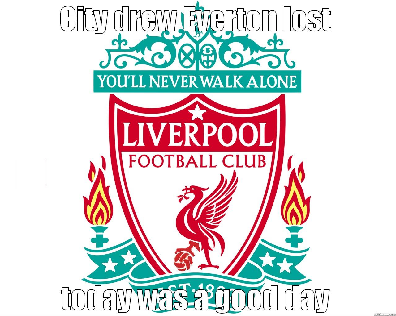 It was a GOOD day - CITY DREW EVERTON LOST TODAY WAS A GOOD DAY Misc