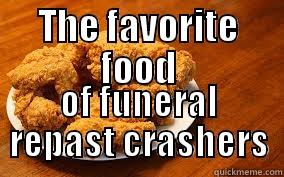 THE FAVORITE FOOD OF FUNERAL REPAST CRASHERS Misc