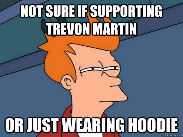 Not sure if supporting trevon martin Or just wearing hoodie  Futurama Fry