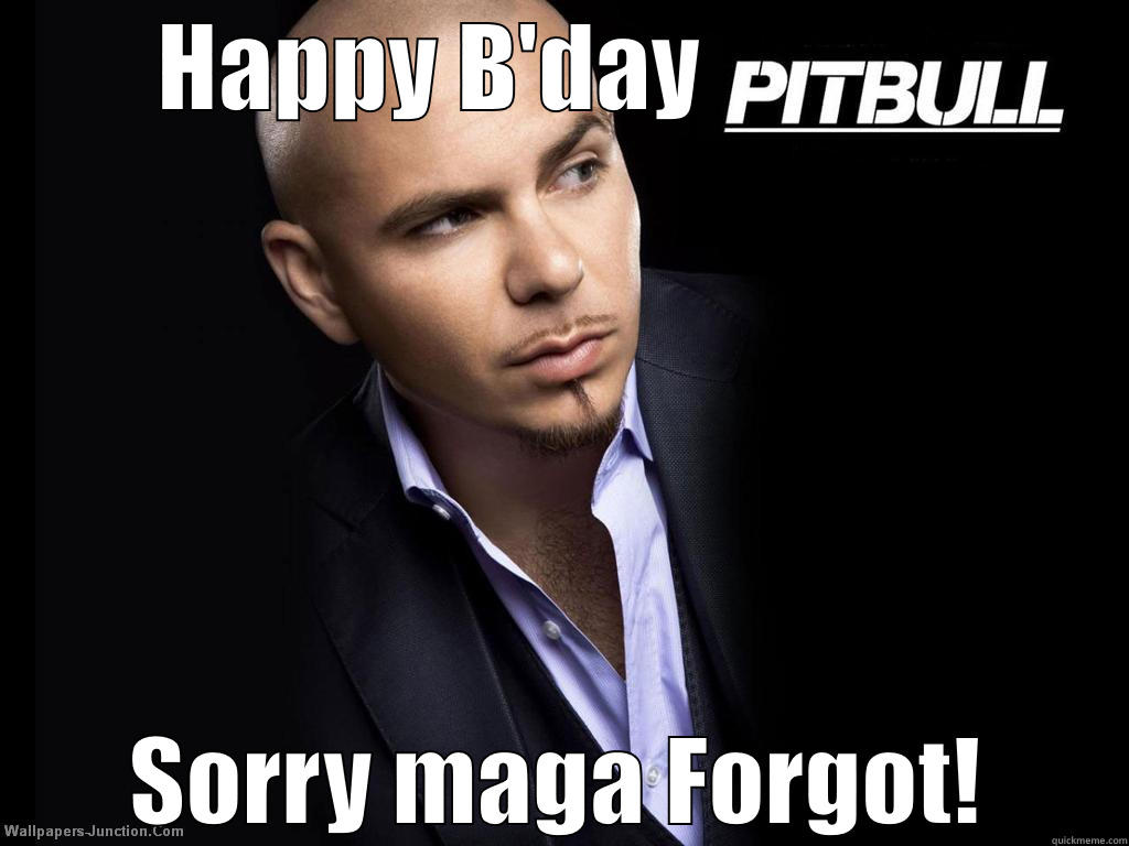 HAPPY B'DAY              SORRY MAGA FORGOT! Misc