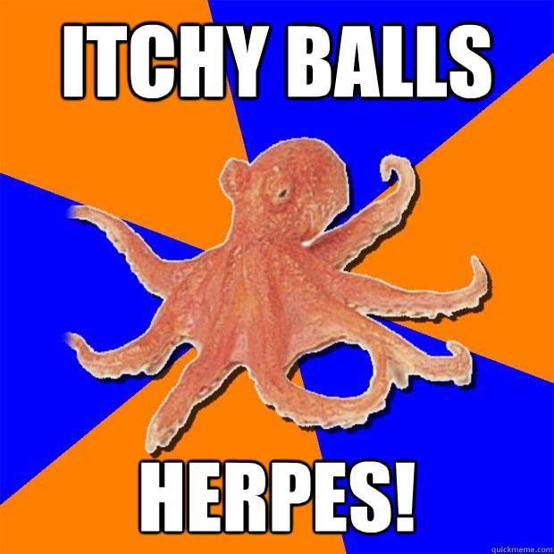 Itchy Balls HERPES!  Online Diagnosis Octopus