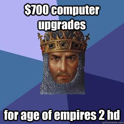 $700 computer upgrades for age of empires 2 hd  Age of Empires