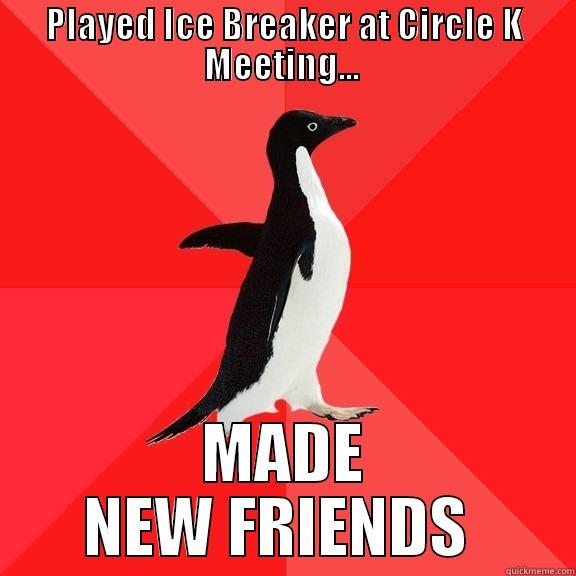 Ice Breakers - PLAYED ICE BREAKER AT CIRCLE K MEETING...  MADE NEW FRIENDS  Socially Awesome Penguin