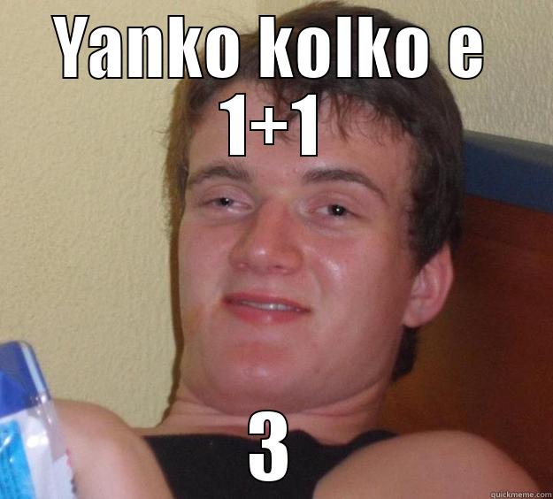 yanko tapag - YANKO KOLKO E 1+1 3 10 Guy