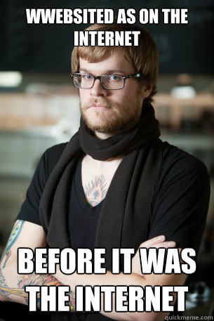 wwebsited as on the internet Before it was the internet  Hipster Barista