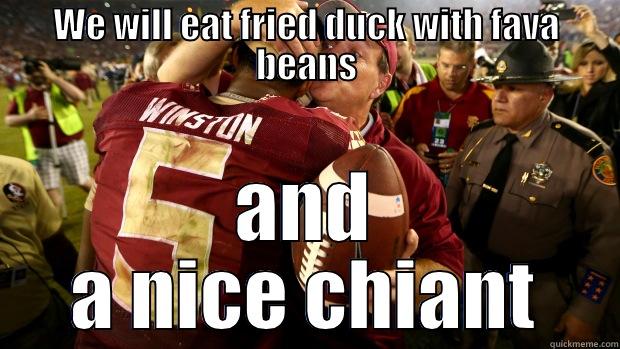 WE WILL EAT FRIED DUCK WITH FAVA BEANS AND A NICE CHIANTI..FFFFFFFFF Misc