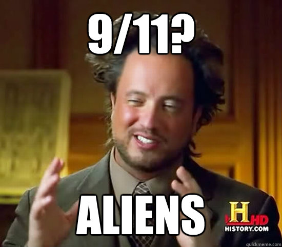 9/11? Aliens  Ancient Aliens