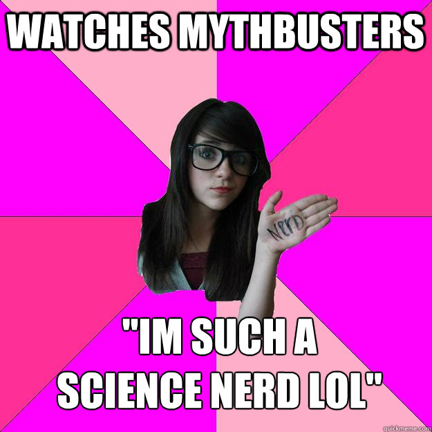 Watches Mythbusters 