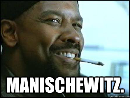  Manischewitz.  Mah Nigga Denzel