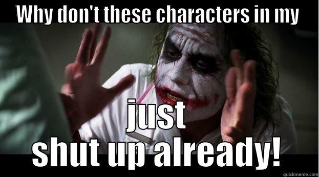 WHY DON'T THESE CHARACTERS IN MY JUST SHUT UP ALREADY! Joker Mind Loss