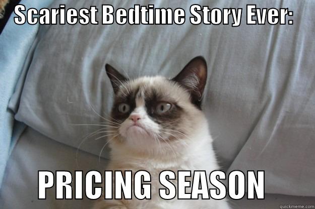    SCARIEST BEDTIME STORY EVER:             PRICING SEASON        Grumpy Cat