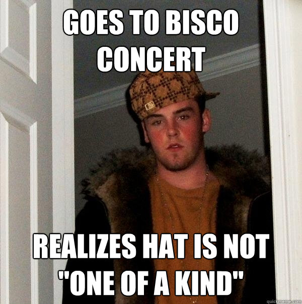 Goes to Bisco Concert Realizes hat is not 