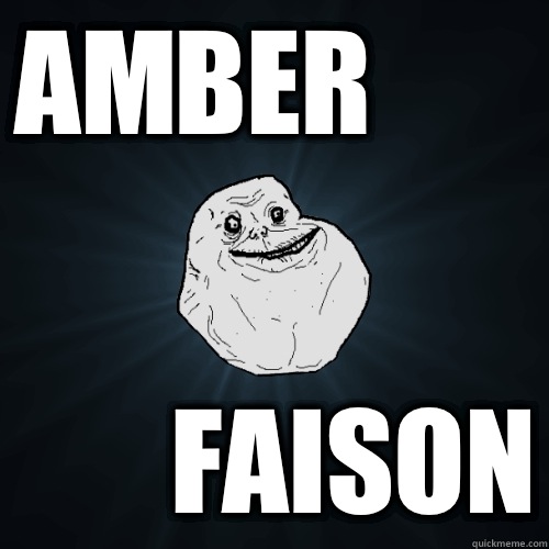 AMBER FAISON  Forever Alone