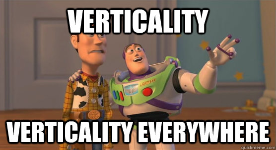 Verticality Verticality everywhere  Toy Story Everywhere