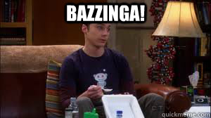 BAZZINGA!    Sheldon cooper