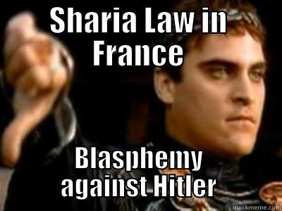 SHARIA LAW IN FRANCE BLASPHEMY AGAINST HITLER Downvoting Roman