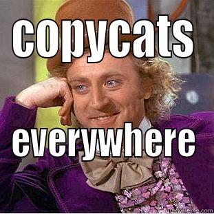 copycats everywhere - COPYCATS EVERYWHERE Condescending Wonka