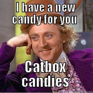 I HAVE A NEW CANDY FOR YOU  CATBOX CANDIES Condescending Wonka