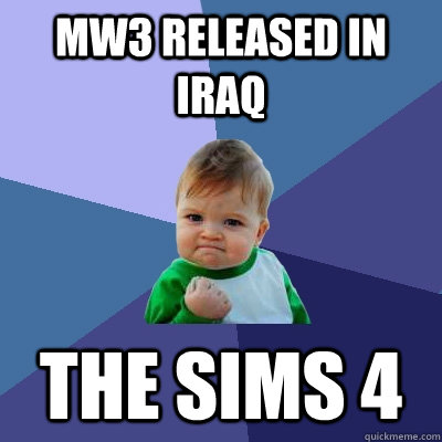 MW3 released in Iraq The sims 4  Success Kid