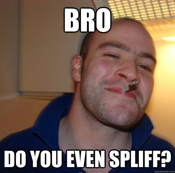 BRO DO YOU EVEN SPLIFF? - BRO DO YOU EVEN SPLIFF?  Misc