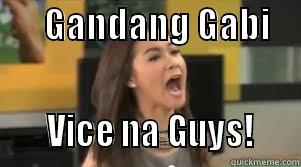       GANDANG GABI               VICE NA GUYS!     Misc