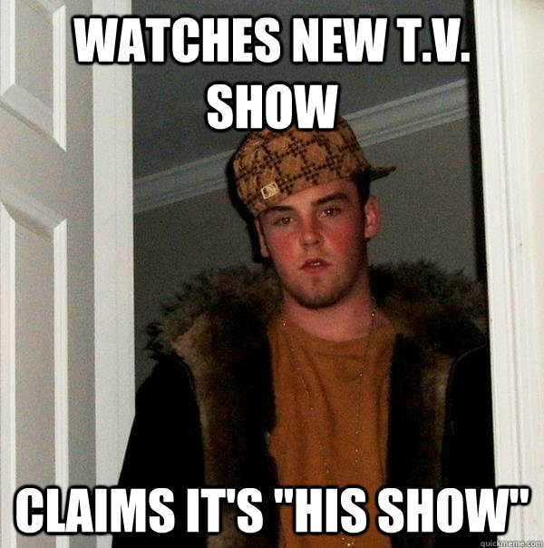 Watches new t.v. show claims it's 