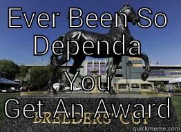 Dependa Award Winner  - EVER BEEN SO DEPENDA YOU GET AN AWARD Misc