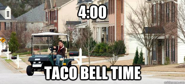 4:00 taco bell time - 4:00 taco bell time  PTC Kids