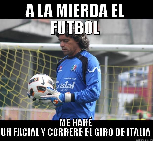 A LA MIERDA EL FUTBOL ME HARÉ UN FACIAL Y CORRERÉ EL GIRO DE ITALIA Misc