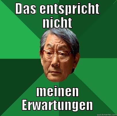 DAS ENTSPRICHT NICHT MEINEN ERWARTUNGEN High Expectations Asian Father