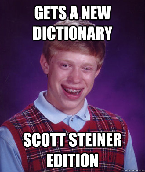 Gets a new dictionary scott steiner edition  Bad Luck Brian