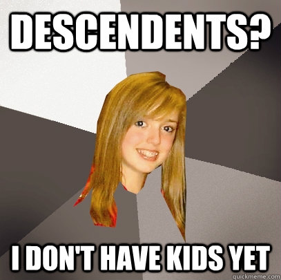 Descendents? I don't have kids yet - Descendents? I don't have kids yet  Musically Oblivious 8th Grader